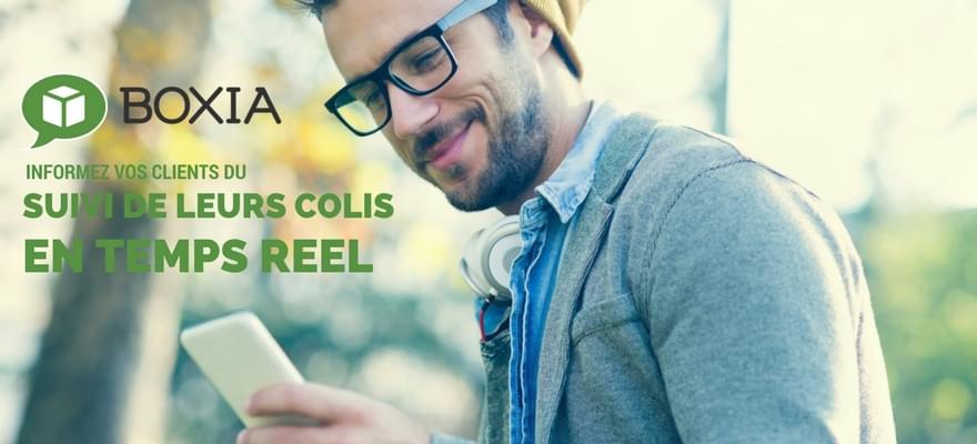 Boxia : Informez vos clients du suivi de leurs colis en temps réel