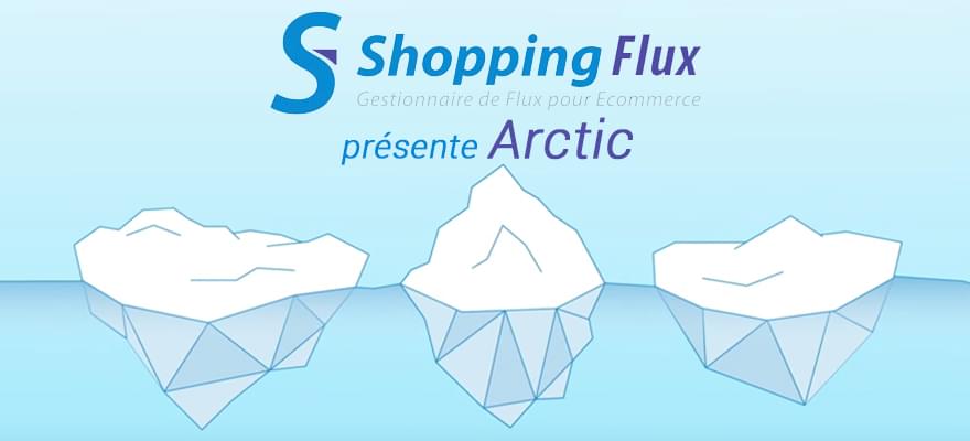 Marketplaces : Shopping Flux présente Arctic, sa nouvelle fonctionnalité innovante