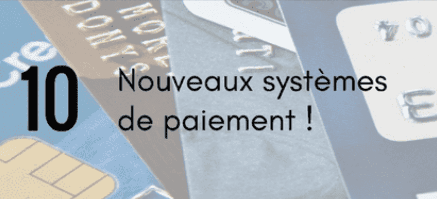 10 nouveaux moyens de paiement disponibles