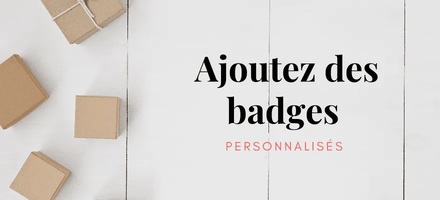 Ajoutez des badges personnalisés sur vos produits