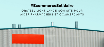 Ecommerce Solidaire : Orsteel Light lance son site pour aider pharmaciens et commerçants