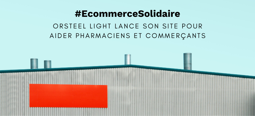 Ecommerce Solidaire : Orsteel Light lance son site pour aider pharmaciens et commerçants