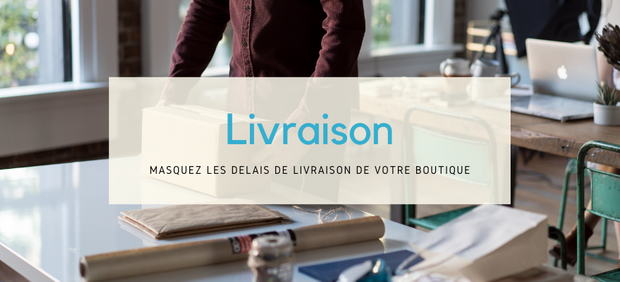 Masquez les délais de livraison