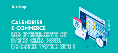 Calendrier e-commerce 2025: les évènements et dates clés à ne pas manquer !