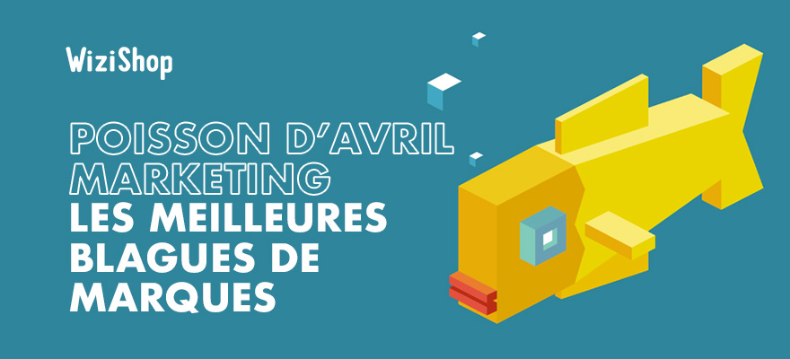 Marketing & Poisson d'avril : Les 15 blagues de marques les plus mémorables