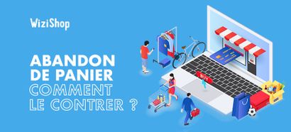 Qu’est-ce que l'abandon de panier & comment le réduire ? (+35,26% avec nos conseils)