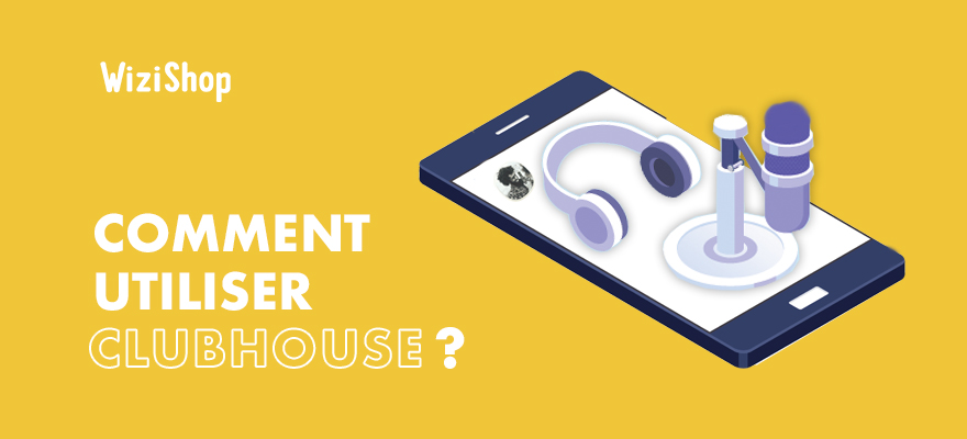 Clubhouse : Présentation de ce réseau social audio et conseils pour l'utiliser