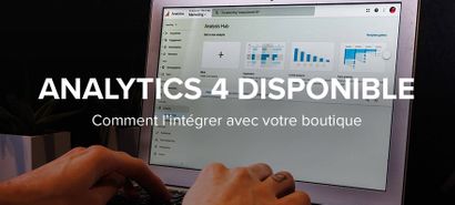 Comment intégrer le nouveau Analytics 4 sur votre boutique WiziShop