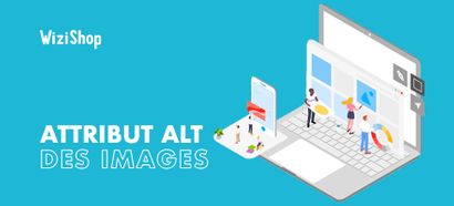 Attribut Alt dans la balise HTML <img> : Présentation et conseils d'optimisation SEO