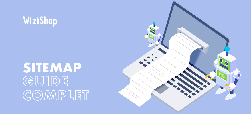 Sitemap : Guide complet avec définition, informations clés et avantages pour votre SEO !