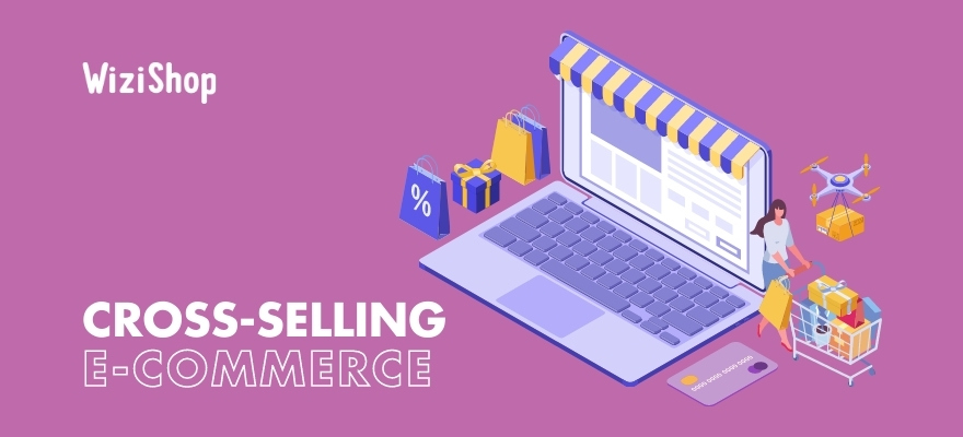 Qu'est-ce que le cross-selling ? Présentation des ventes croisées, conseils et exemples