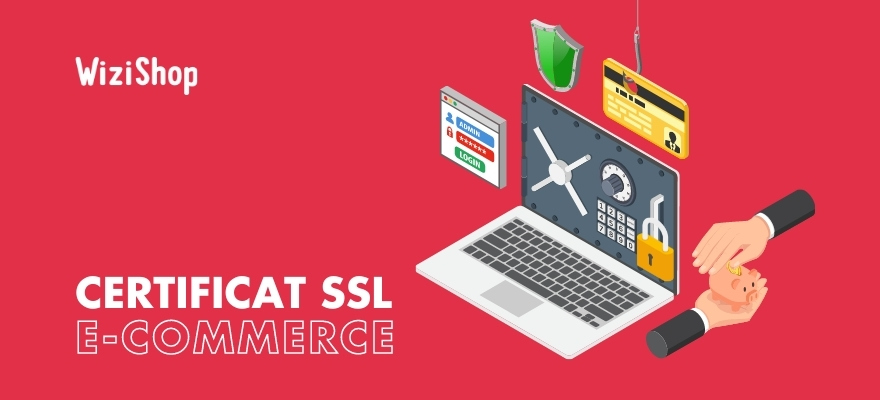 Certificat SSL e-commerce : Qu'est-ce que c'est et quels intérêts pour votre site ?