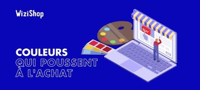 Quelles sont les couleurs qui attirent le plus les clients et donnent envie d'acheter ?