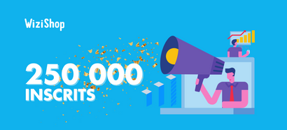 250 000 Inscrits sur la solution : WiziShop bat un nouveau record !