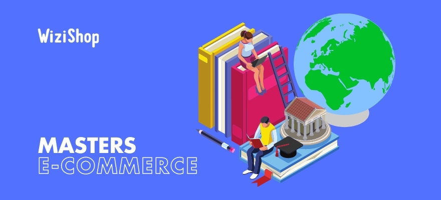 Master e-commerce France : 5 Universités pour réaliser votre cursus [2024]