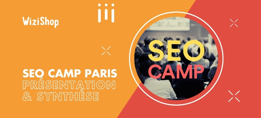 SEO Camp : Présentation de l'association et synthèse du SEO Camp'us Paris 2021