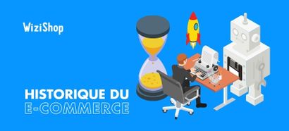 Histoire du e-commerce : Évolution de la vente en ligne en 32 dates [1960 - 2025]