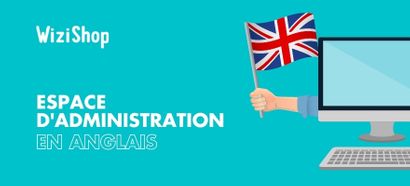 Votre espace d’administration disponible en anglais !
