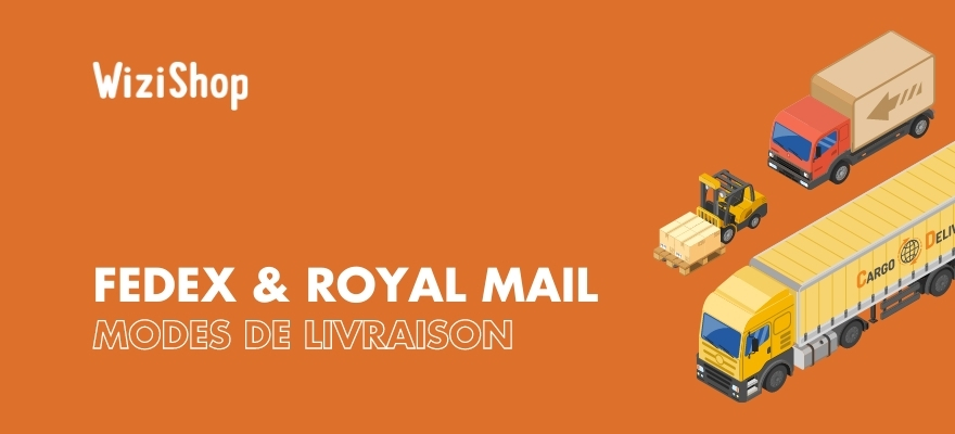 Nouveaux modes de livraison disponibles : Fedex & Royal Mail