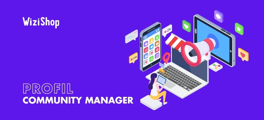 Profil community manager 2023 : Fiche métier, missions, qualités et compétences