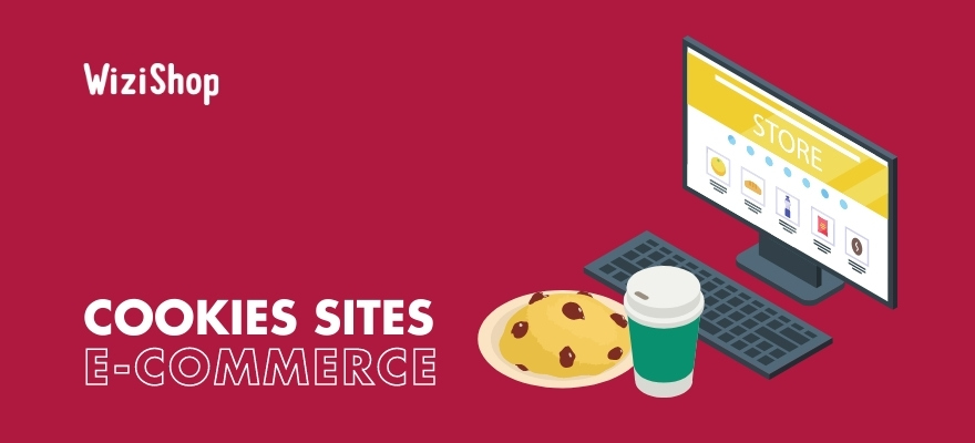 Cookies site e-commerce : Définition, législation 2021 et impacts pour votre boutique