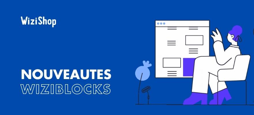 3 nouvelles fonctionnalités disponibles pour vos WiziBlocks !