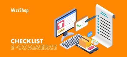 Checklist e-commerce : 20 points à vérifier avant de se lancer pour réussir !