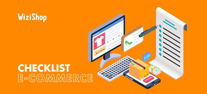 Checklist e-commerce : 20 points à vérifier avant de se lancer pour réussir !