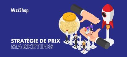 Stratégies de prix marketing : 8 façons efficaces de fixer les prix de vente de vos produits