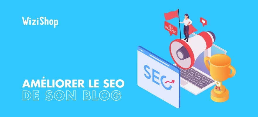 Blog & SEO : Comment optimiser vos articles pour vous référencer sur Google ?