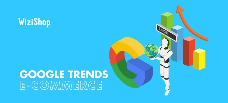 11 façons d'utiliser Google Trends pour développer votre boutique e-commerce