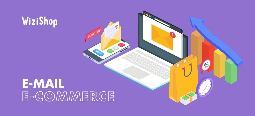 Guide de l'email e-commerce: Présentation, avantages, conseils et exemples