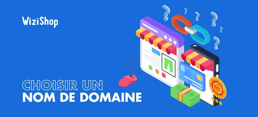 Comment choisir un nom de domaine pour votre site web ? Nos 12 meilleurs conseils !