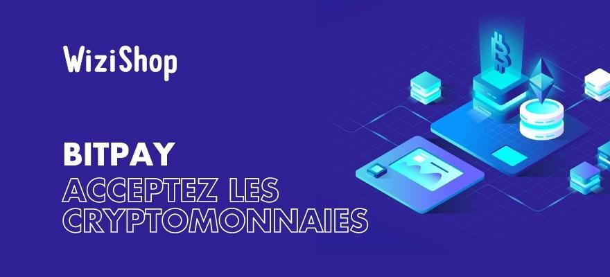 Bitpay : Solution pour accepter les cryptomonnaies sur votre site e-commerce