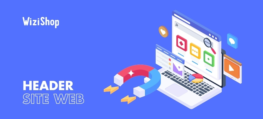 Header de site web : définition et conseils pour le réussir sur votre boutique