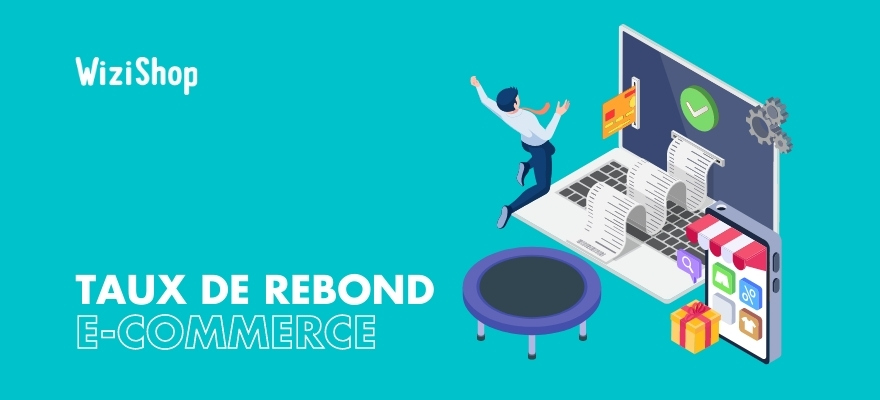 Taux de rebond e-commerce : 13 conseils pour retenir les visiteurs sur votre site