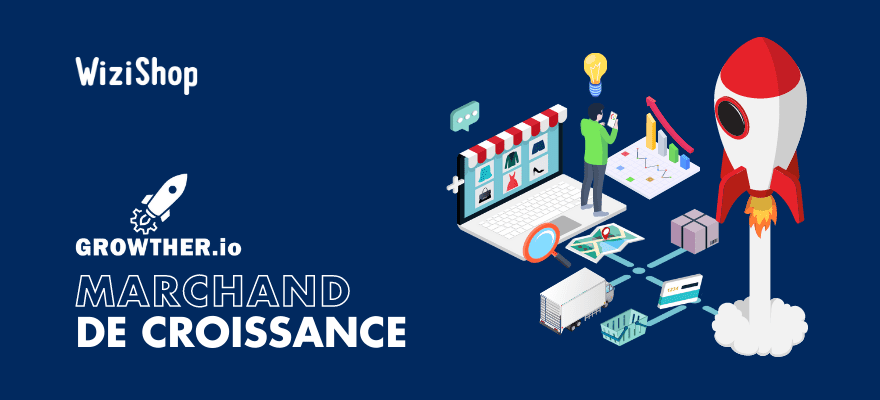 Growther : services de marketing digital et Growth Hacking pour votre boutique en ligne
