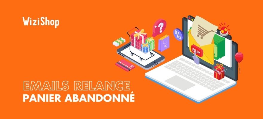 Exemples d'emails de relance de paniers abandonnés : 5 modèles qui cartonnent !