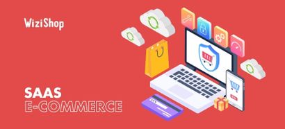 Solution SaaS e-commerce : Pourquoi faut-il choisir cette plateforme ? [+Comparatif]