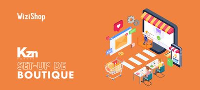Agence KZN : confiez le set-up de votre boutique en ligne à des experts !