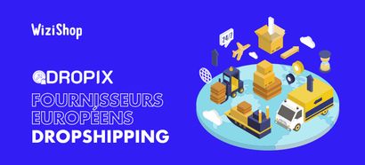 Dropix : des produits français et européens pour compléter votre catalogue e-commerce !