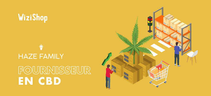 Haze Family : vendez des produits au CBD grâce à ce nouveau fournisseur !