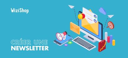 Créer une newsletter parfaite et efficace en 2025 : Guide complet en 12 étapes