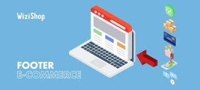 Footer e-commerce : conseils et exemples pour optimiser le pied de page de votre site