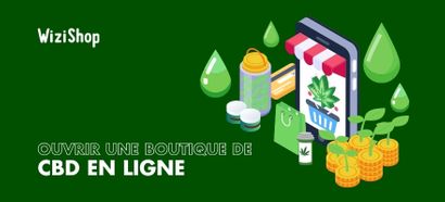Comment ouvrir une boutique CBD en ligne ? Les 4 étapes pour se lancer en France