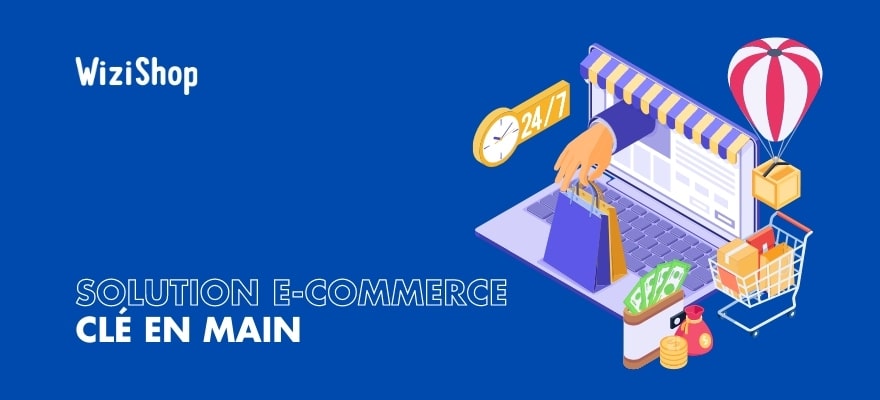 7 raisons de choisir une solution e-commerce clé en main pour créer votre site