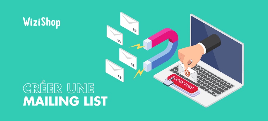Créer une mailing list : 15 techniques pour augmenter votre liste de diffusion