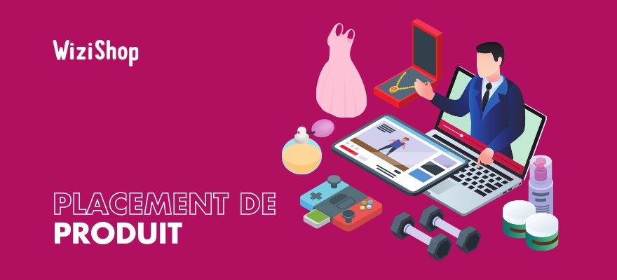 Qu'est-ce que le placement de produit et comment en faire ? [Guide complet 2025]