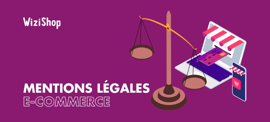 Mentions légales d'un site e-commerce : liste des infos obligatoires et conseils