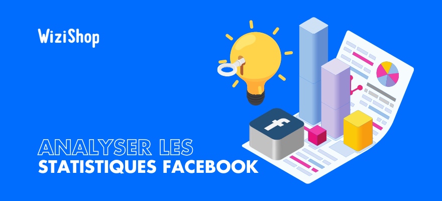 Les 12 meilleures statistiques Facebook à analyser pour améliorer vos performances